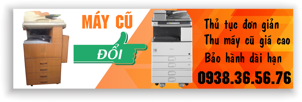 ĐỔI MÁY PHOTOCOPY CŨ LẤY MÁY MỚI