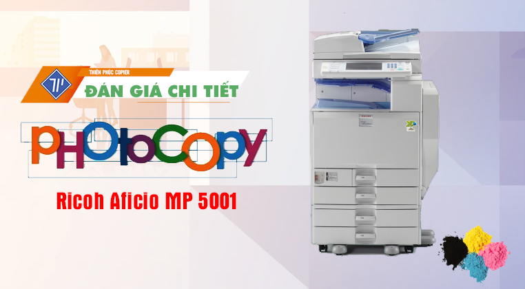 Đánh giá máy Ricoh Aficio MP 5001 chi tiết ưu nhược điểm