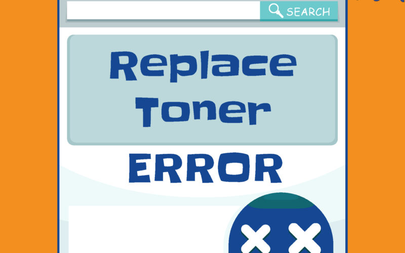 Replace Toner trên máy photocopy là lỗi gì? Cách khắc phục