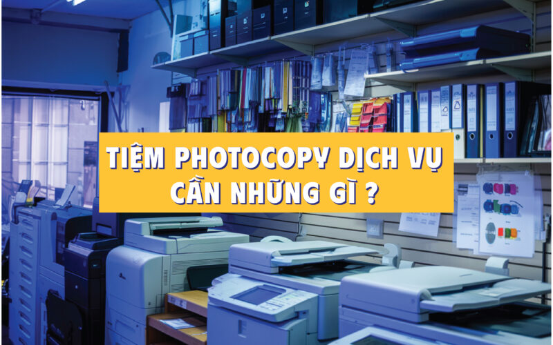 Máy photocopy làm dịch vụ giải pháp kinh doanh hiệu quả cao