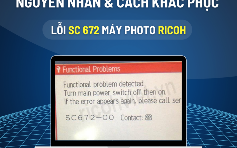 Máy photo Ricoh báo lỗi SC 672 & cách khắc phục hiệu quả