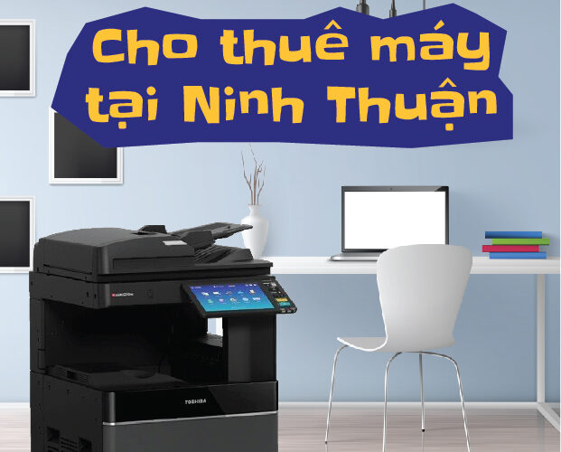 Cho thuê máy photocopy tại Ninh Thuận uy tín & chất lượng