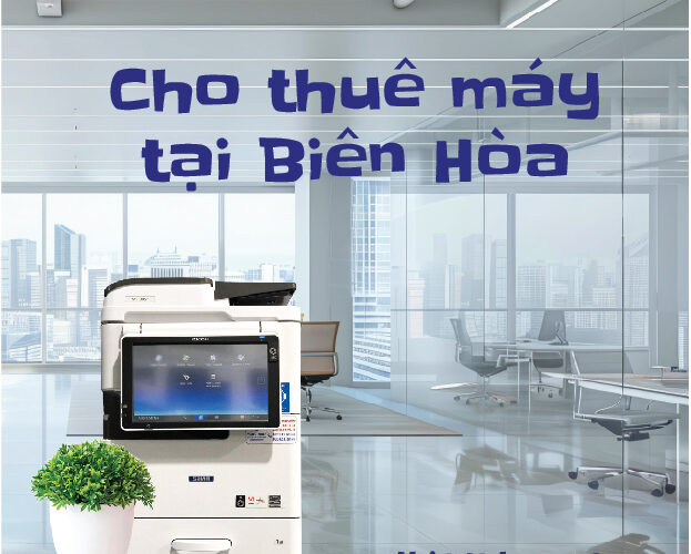 Cho thuê máy photocopy tại Biên Hòa uy tín, giá rẻ