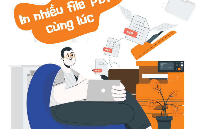 Cách in nhiều file PDF cùng lúc giúp tiết kiệm thời gian