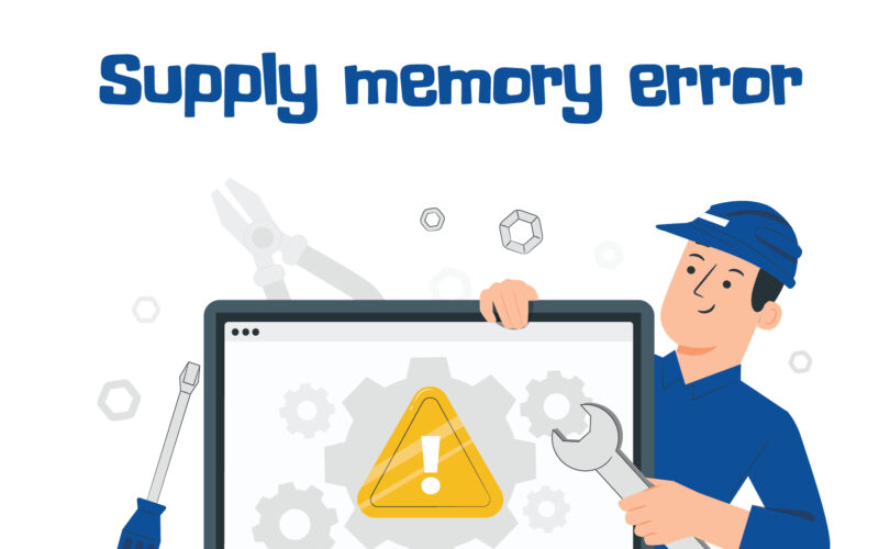 Lỗi supply memory error và cách khắc phục triệt để nhất