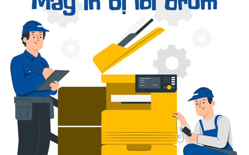 Máy in bị lỗi drum nguyên nhân & cách khắc phục hiệu quả