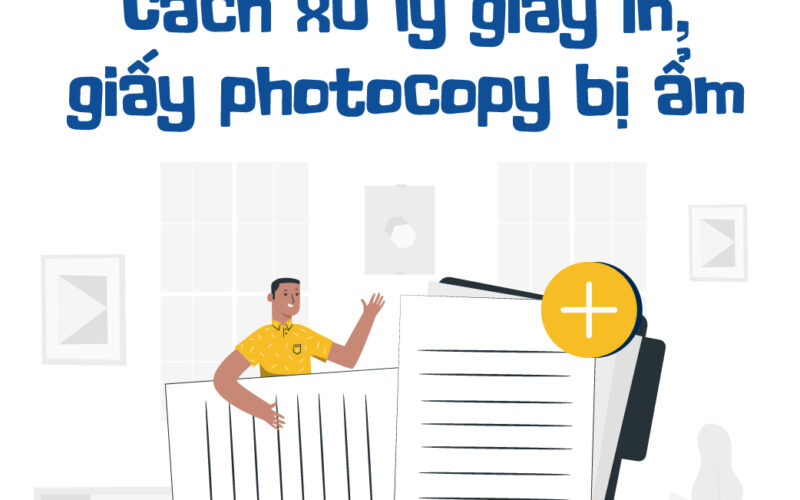 Cách xử lý giấy in, giấy photocopy bị ẩm vào mùa mưa
