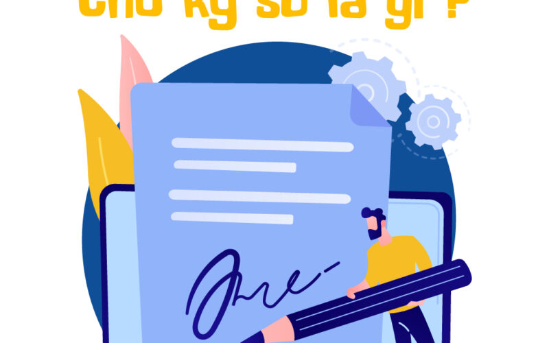 Chữ Ký Số Là Gì? Vai Trò Và Quy Trình Đăng Ký Chữ Ký Số
