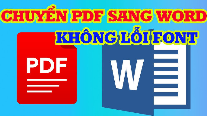 chuyển PDF sang Word không lỗi font​
