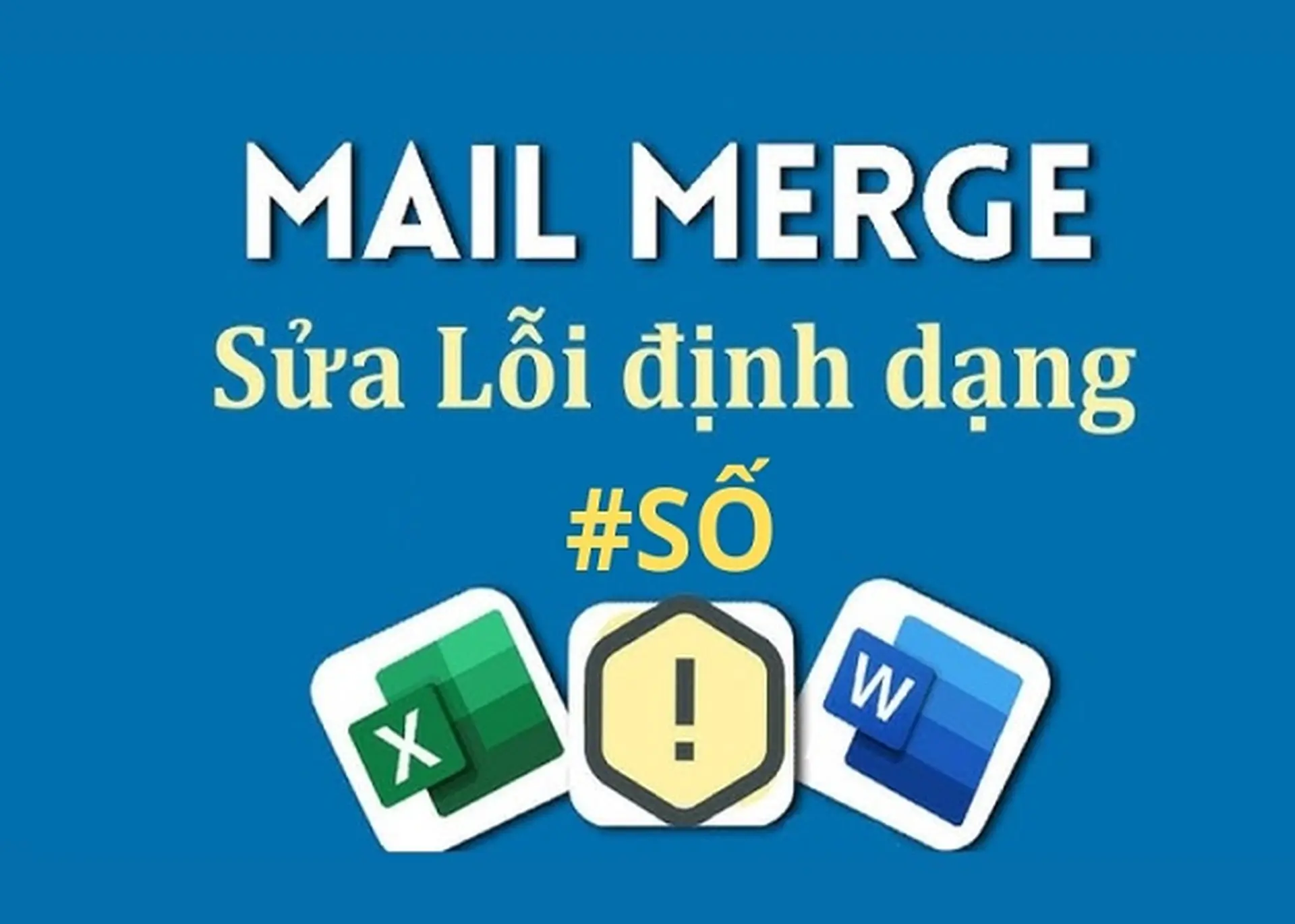 Mail Merge trong Excel là gì