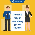 Cho thuê máy in văn phòng giá rẻ TPHCM
