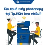 Giá thuê máy photocopy tại TP.HCM bao nhiêu
