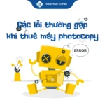 Các lỗi thường gặp khi thuê máy photocopy