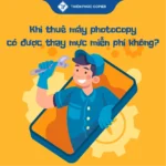 Khi thuê máy photocopy có được thay mực miễn phí không