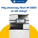 Máy photocopy Ricoh IM 2500 có tốt không