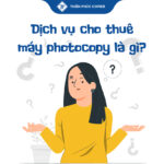dịch vụ cho thuê máy photocopy là gì