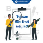 tại sao nên thuê máy in