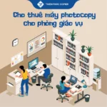 Cho thuê máy photocopy cho phòng giáo vụ