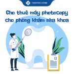 Cho thuê máy photocopy cho phòng khám nha khoa