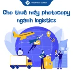 Cho thuê máy photocopy ngành logistics