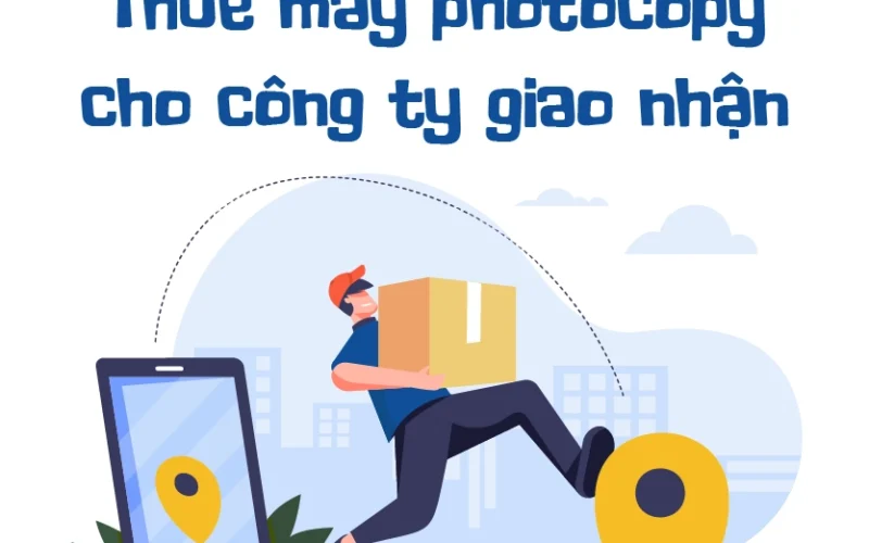 Thuê máy photocopy cho công ty giao nhận uy tín
