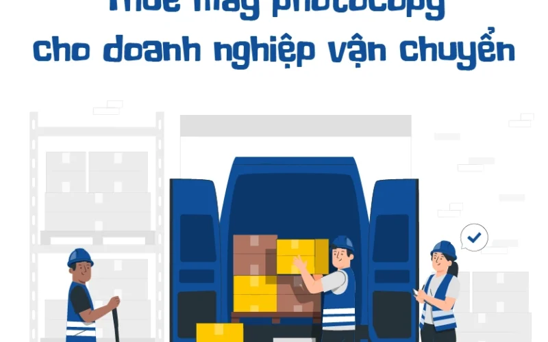 Thuê máy photocopy cho doanh nghiệp vận chuyển giá rẻ