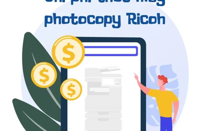 Chi phí thuê máy photocopy Ricoh bao nhiêu?
