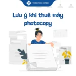 Lưu ý khi thuê máy photocopy