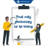 thuê máy photocopy có lợi không