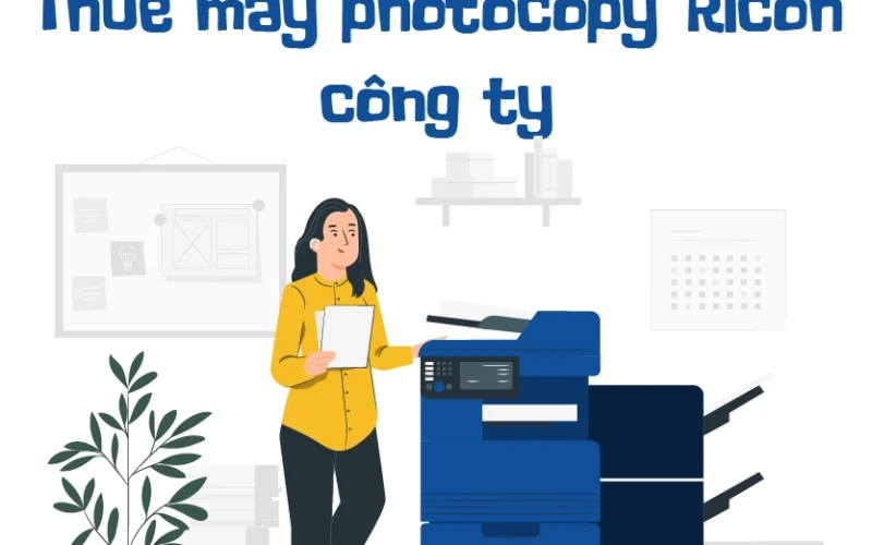 Thuê máy photocopy Ricoh công ty giá rẻ, uy tín