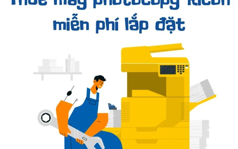 Thuê máy photocopy Ricoh miễn phí lắp đặt
