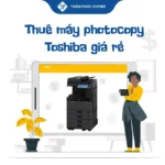 thuê máy photocopy Toshiba giá rẻ