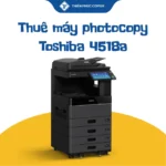 Thuê máy photocopy Toshiba 4518A