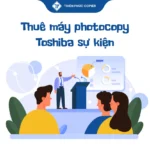 thuê máy photocopy Toshiba sự kiện