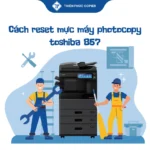 Cách reset mực máy photocopy Toshiba 857
