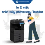In 2 mặt trên máy photocopy Toshiba